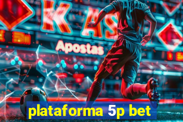 plataforma 5p bet